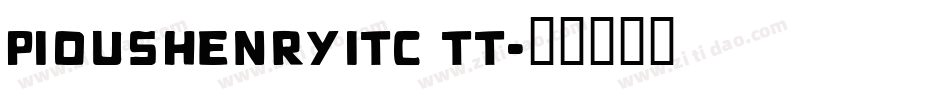 PiousHenryITC TT字体转换